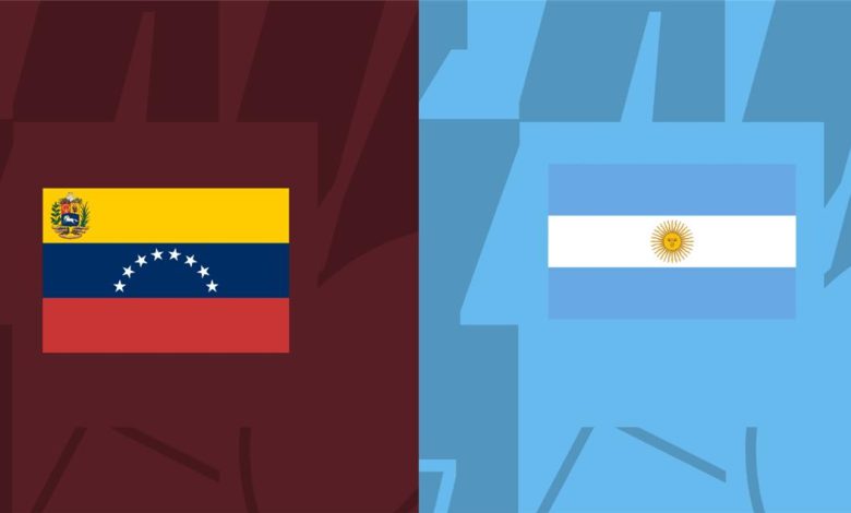 موعد مباراة الأرجنتين ضد فنزويلا