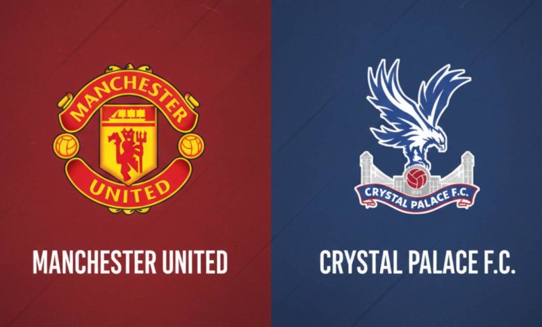 مباراة كريستال بالاس ضد مانشستر يونايتد