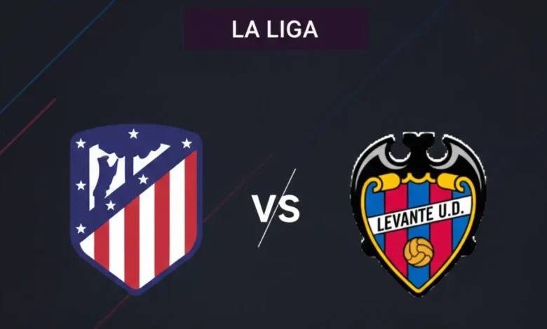 مباراة ليفانتي ضد أتلتيكو مدريد