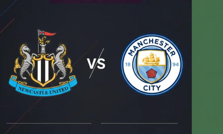 موعد مباراة مانشستر سيتي ضد نيوكاسل في كأس الرابطة: البث المباشر والقنوات, التشكيل والمعلق 1 مباراة مانشستر سيتي ضد نيوكاسل